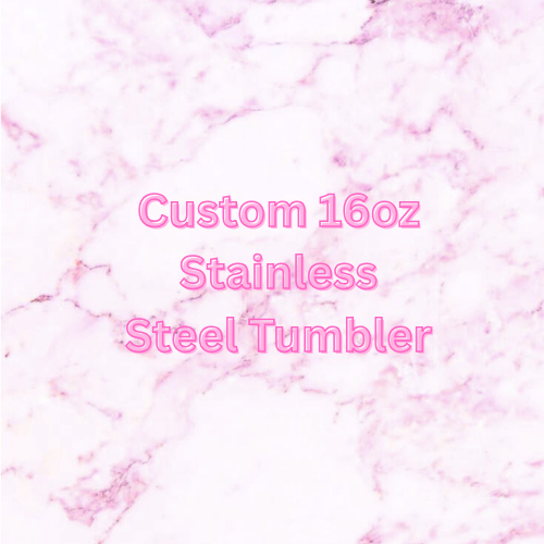 Custom 16oz Stainless Steel Tumbler