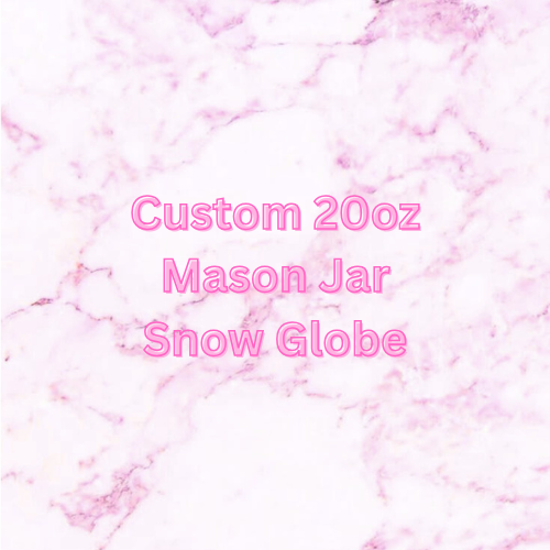 Custom 20oz Mason Jar Snow Globe