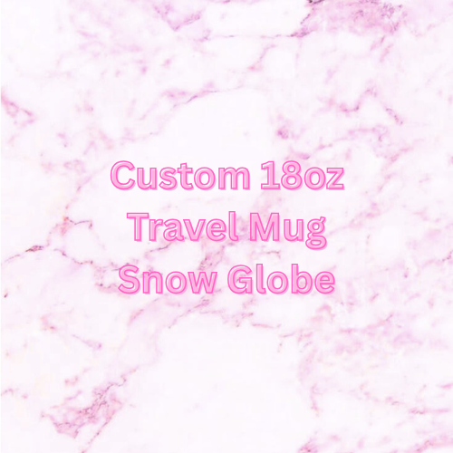 Custom 18oz Travel Mug Snow Globe