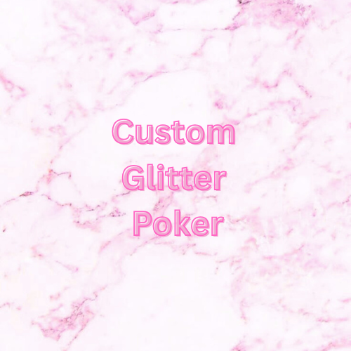 Custom Glitter Poker