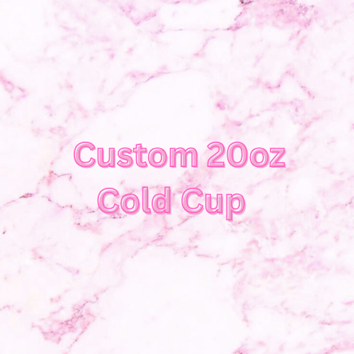Custom 20oz Cold Cup