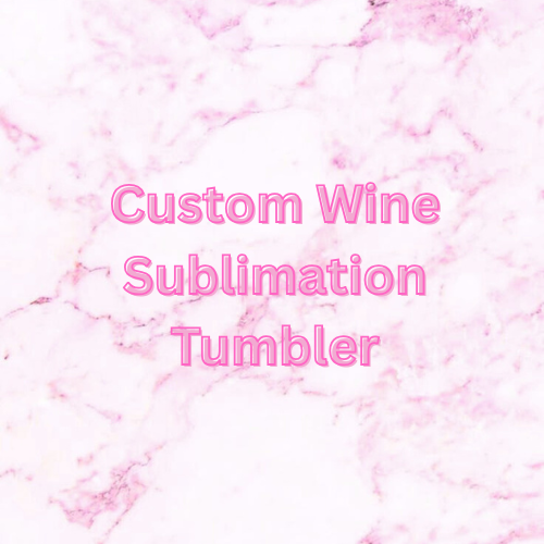 Custom Wine Sublimation Tumbler